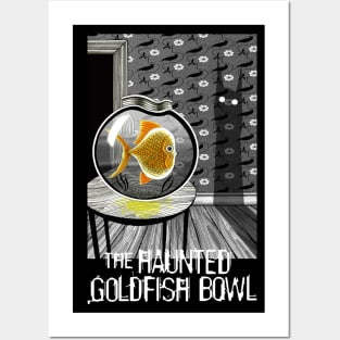 The Haunted Goldfish Bowl Posters and Art